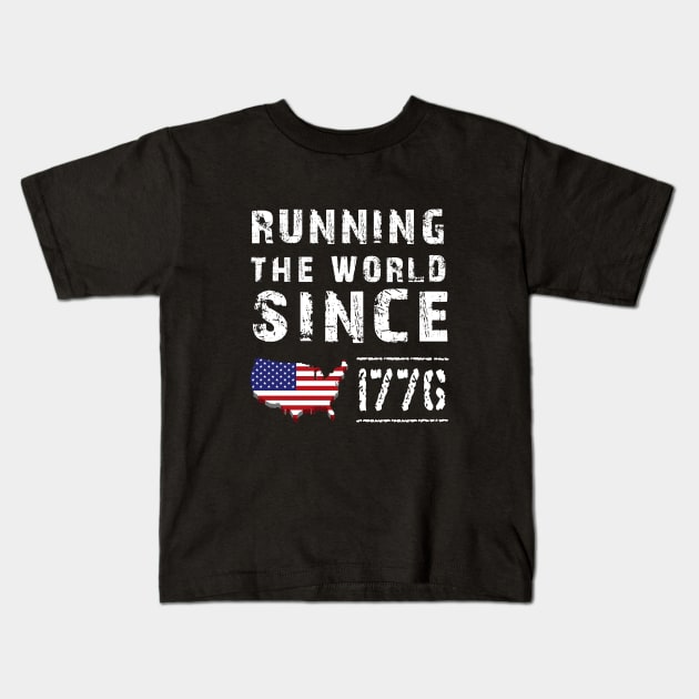 Running The World Since 1776 Kids T-Shirt by Family shirts